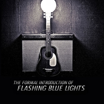 The Formal Introduction Of Flashing Blue Lights cover art