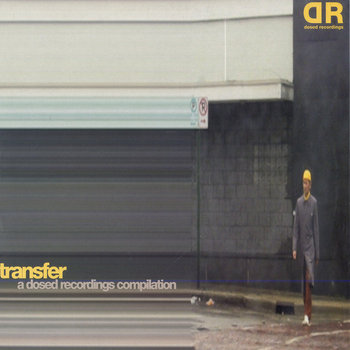 DOS05D: VA - Transfer: A Dosed Recordings Compilation cover art