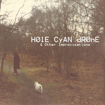 Hole Cyan Drone & Other Improvisations cover art