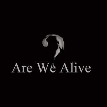 Are we alive? cover art