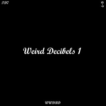 Weird Decibels 1 cover art