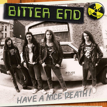 BITTER END "Have A Nice Death!" cover art