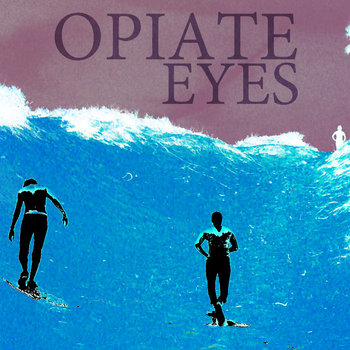 Opiate Eyes cover art