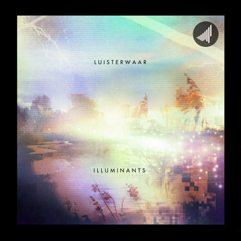 Luisterwaar - Illuminants (STRTEP011) cover art