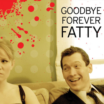 Goodbye Forever Fatty cover art