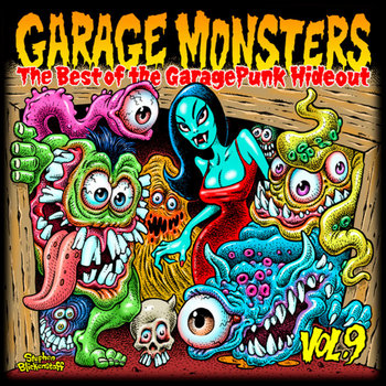 Garage Monsters - The Best of the GaragePunk Hideout, Vol. 9 cover art