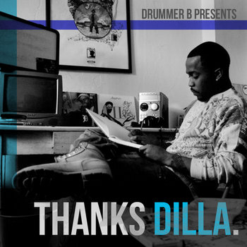 DRUMMER B PRESENTS...THANKS DILLA cover art