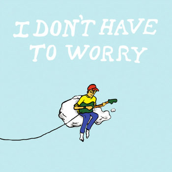 I don't have to worry cover art
