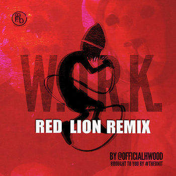 H*WOOD - WORK (RED LION RMX) cover art