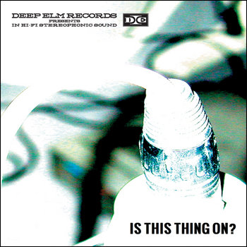 Deep Elm: Is This Thing On? cover art
