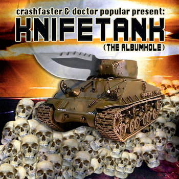 crashfaster & Doctor Popular present: Knifetank (The Albumhole) cover art