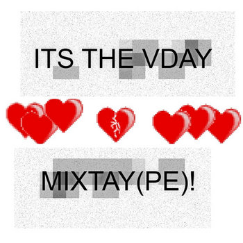 It's the Vday Mixtay(pe)! cover art