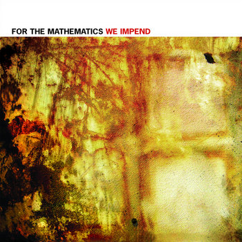 FOR THE MATHEMATICS - We Impend cover art