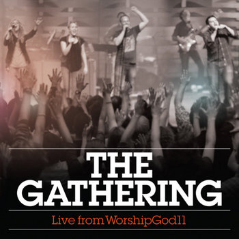 The Gathering: Live from WorshipGod11 cover art
