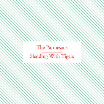 The Parmesans/Sledding With Tigers cover art