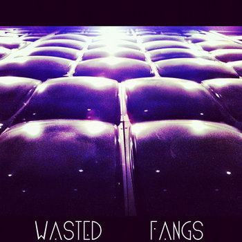 Wasted Fangs EP cover art