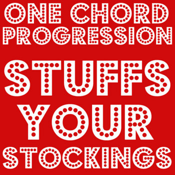 ONE CHORD PROGRESSION STUFFS YOUR STOCKINGS Vol. 1 cover art