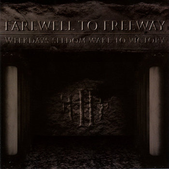 FAREWELL TO FREEWAY - Weekdays Seldom Wake To Victory cover art