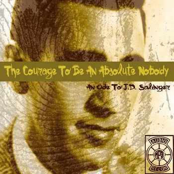 The Courage To Be An Absolute Nobody (An Ode To J.D. Salinger) cover art