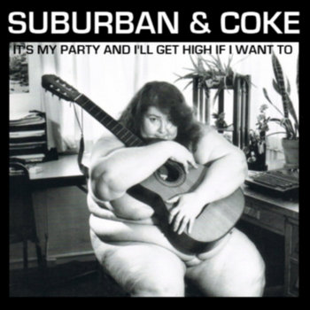 It's My Party And I'll Get High If I Want To cover art
