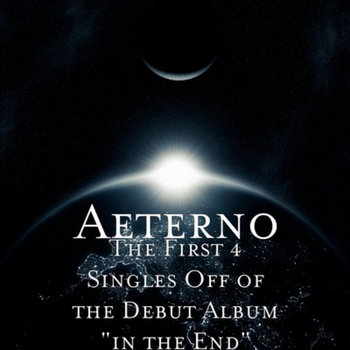 The first 4 singles from "Aeterno's" debut album "In the End" cover art