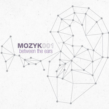 MOZYK001 - Between The Ears cover art