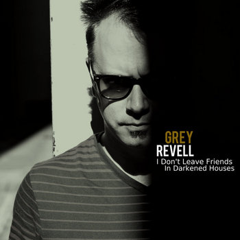 I Don't Leave Friends In Darkened Houses cover art
