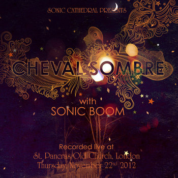Cheval Sombre With Sonic Boom Recorded Live At St Pancras Old Church, London cover art