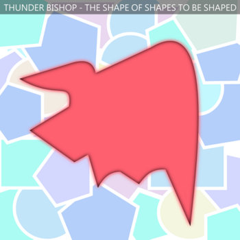 The Shape of Shapes to be Shaped cover art