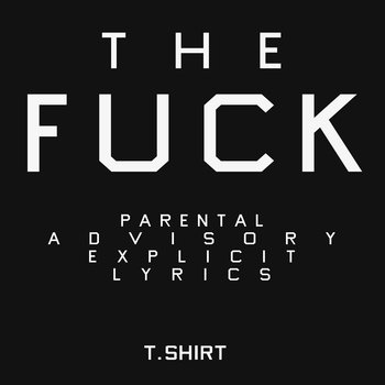 T.Shirt - THE FUCK (album) cover art