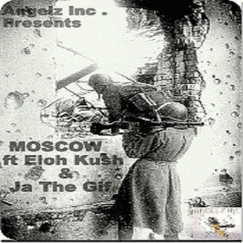 MOSCOW ft Eloh Kush & Ja The Gift cover art