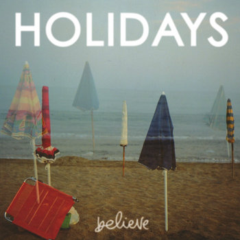 HOLIDAYS - Believe (Single 7") cover art