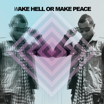 Wake Hell Or Make Peace cover art