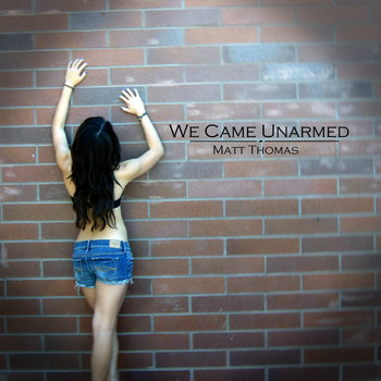 We Came Unarmed cover art