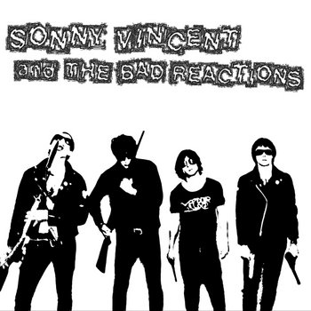 SONNY VINCENT and THE BAD REACTIONS 7" cover art