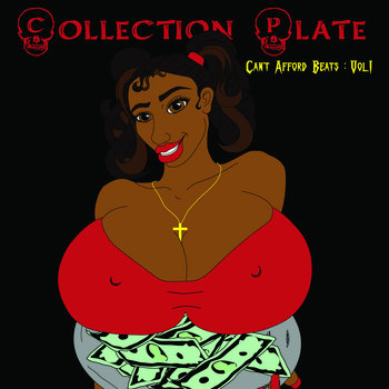 Collection Plate: Can't Afford Beats Vol.I cover art