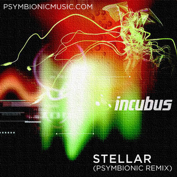 Incubus - Stellar (Psymbionic Remix) cover art