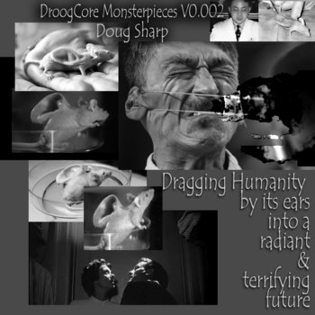 droogcore monsterpieces v0.002: dragging humanity by its ears into a radiant & terrifying future cover art