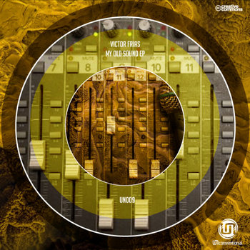 [UN009] Victor Frias - My old sound ep cover art