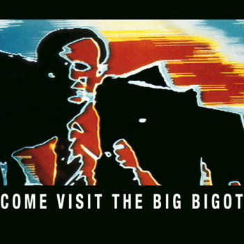 Come Visit The Big Bigot (25 years) cover art