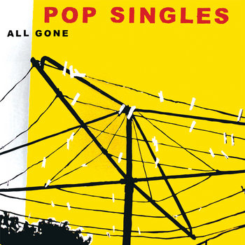 POP SINGLES - All Gone LP 12" / CD cover art