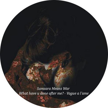 WHAT HAVE U DONE AFTER ME? - VAGUE A L'AME 12" cover art