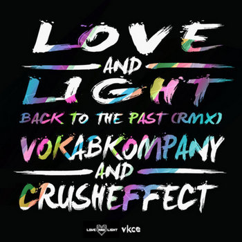 VKCE-Back to The Past (Love and Light Remix) cover art