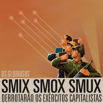 Os gloriosos Smix Smox Smux derrotarão os exércitos capitalistas cover art