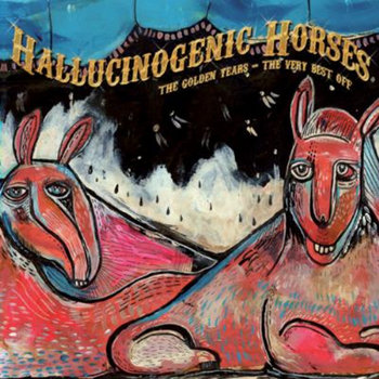 HALLUCINOGENIC HORSES - The Golden Years (Lost Theory Records) cover art