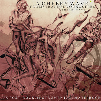 A Cheery Wave From Stranded Youngsters: UK Post-Rock / Instrumental / Math-Rock (3rd Wave) cover art