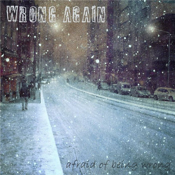 Afraid Of Being Wrong cover art