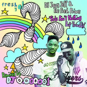 FY! 006 - DJ Jazzy Jeff & The Fresh Prince - Girls Ain't Nothing But Trouble - (DJ 0.000001 Remix) cover art