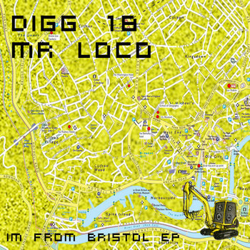 Digg 18 - Mr Loco - Im from Bristol EP cover art