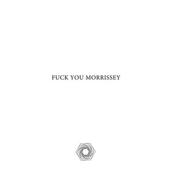 Fuck You Morrissey cover art
